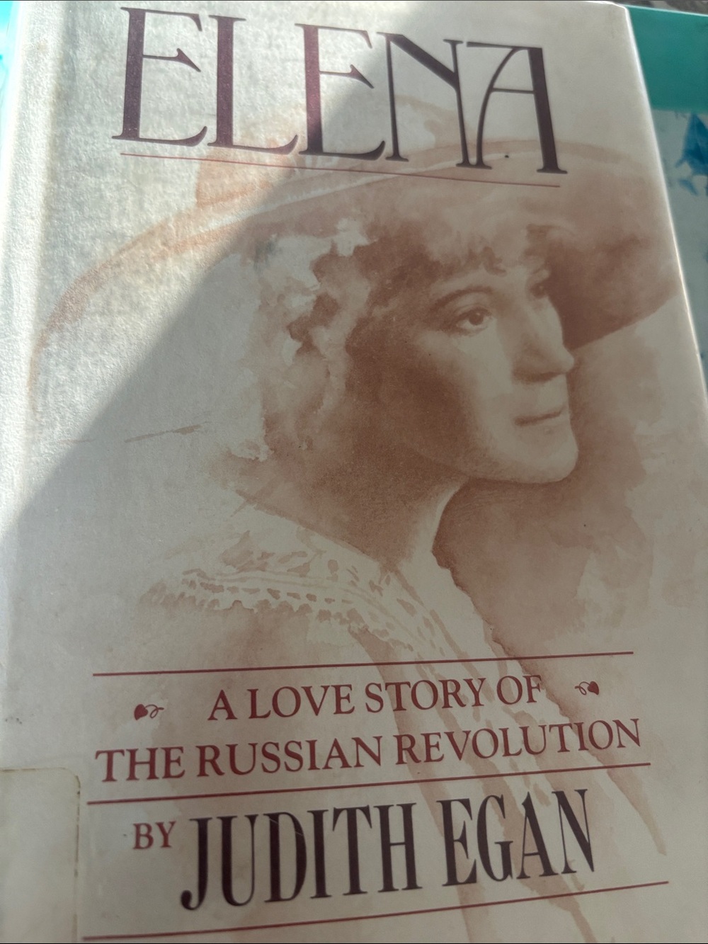 Elena: A Love Story of the Russian Revolution by Judith Egan
